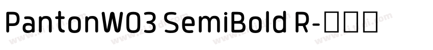 PantonW03 SemiBold R字体转换 PantonW03 SemiBold R字体转换